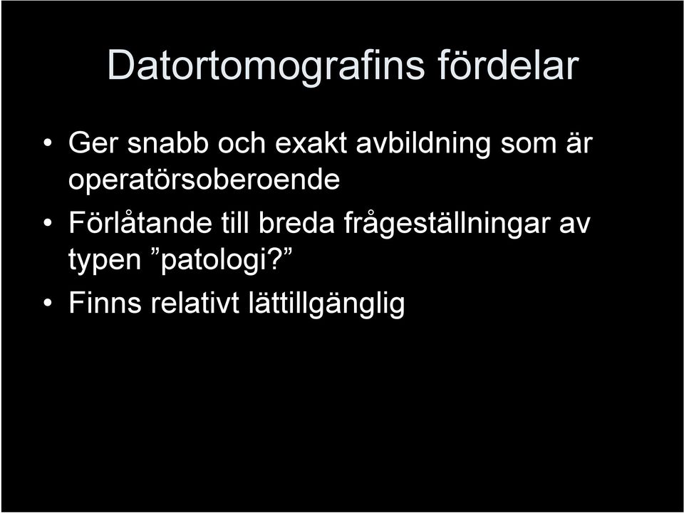 Förlåtande till breda frågeställningar av