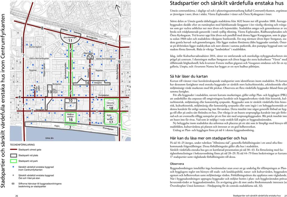 Större delen av Umeås gamla tätbebyggda stadskärna från 1632 brann ner till grunden 1888.