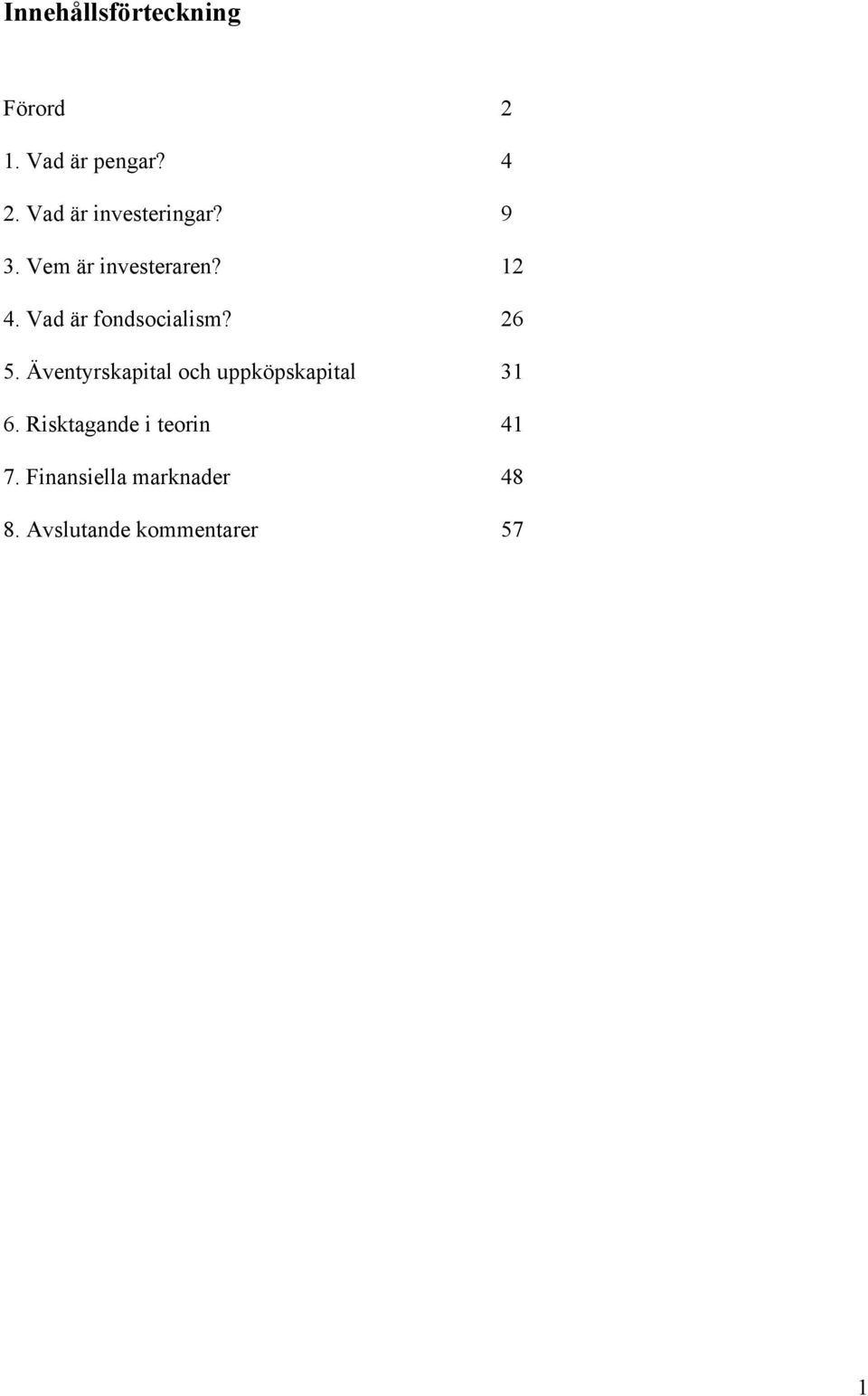 Vad är fondsocialism? 26 5.