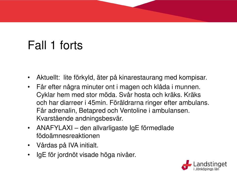 Kräks och har diarreer i 45min. Föräldrarna ringer efter ambulans.