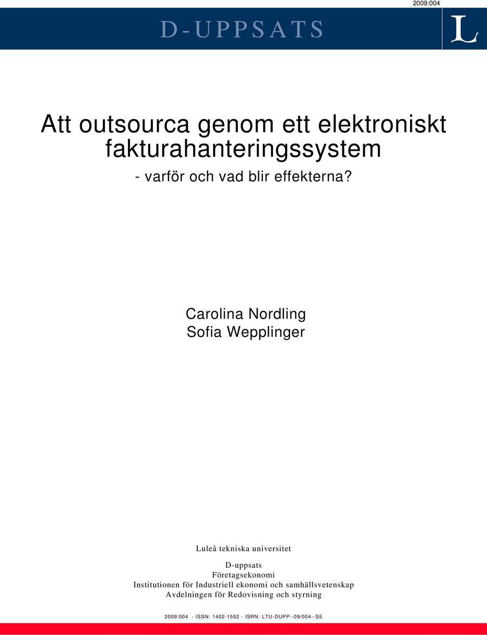 Carolina Nordling Sofia Wepplinger Luleå tekniska universitet D-uppsats Företagsekonomi