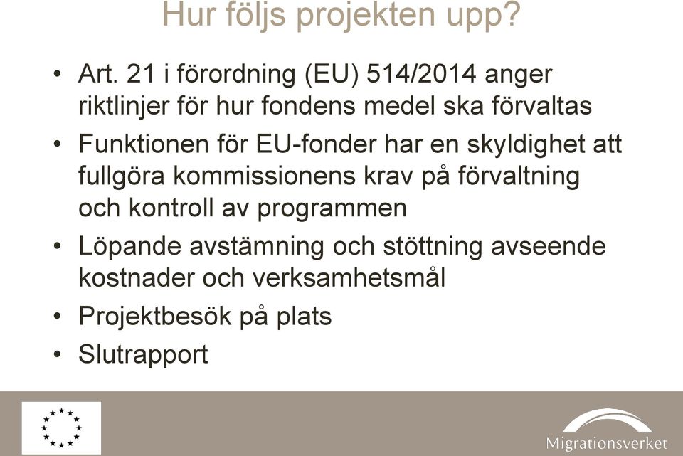 Funktionen för EU-fonder har en skyldighet att fullgöra kommissionens krav på