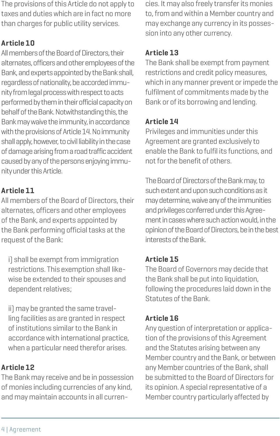 from legal process with respect to acts performed by them in their official capacity on behalf of the Bank.