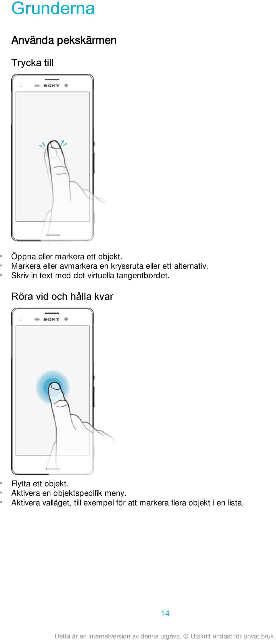 Skriv in text med det virtuella tangentbordet.