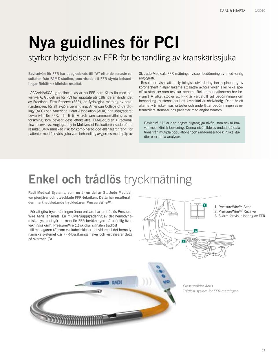 Guidelines för PCI har uppdaterats gällande användandet av Fractional Flow Reserve (FFR), en fysiologisk mätning av coronarstenoser, för att avgöra behandling.