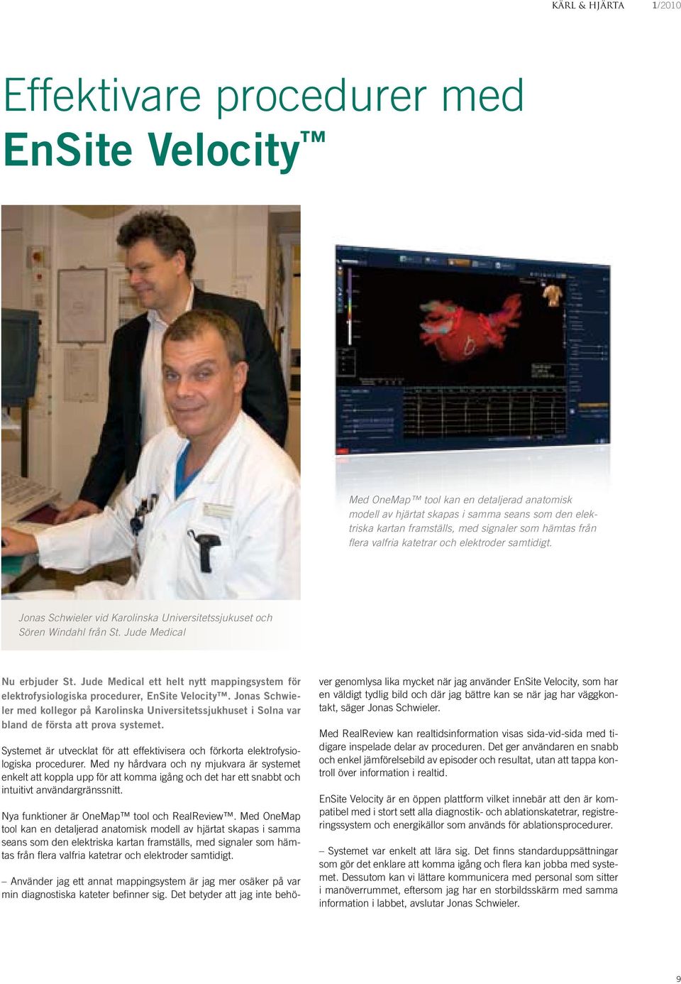 Jude Medical ett helt nytt mappingsystem för elektrofysiologiska procedurer, EnSite Velocity.
