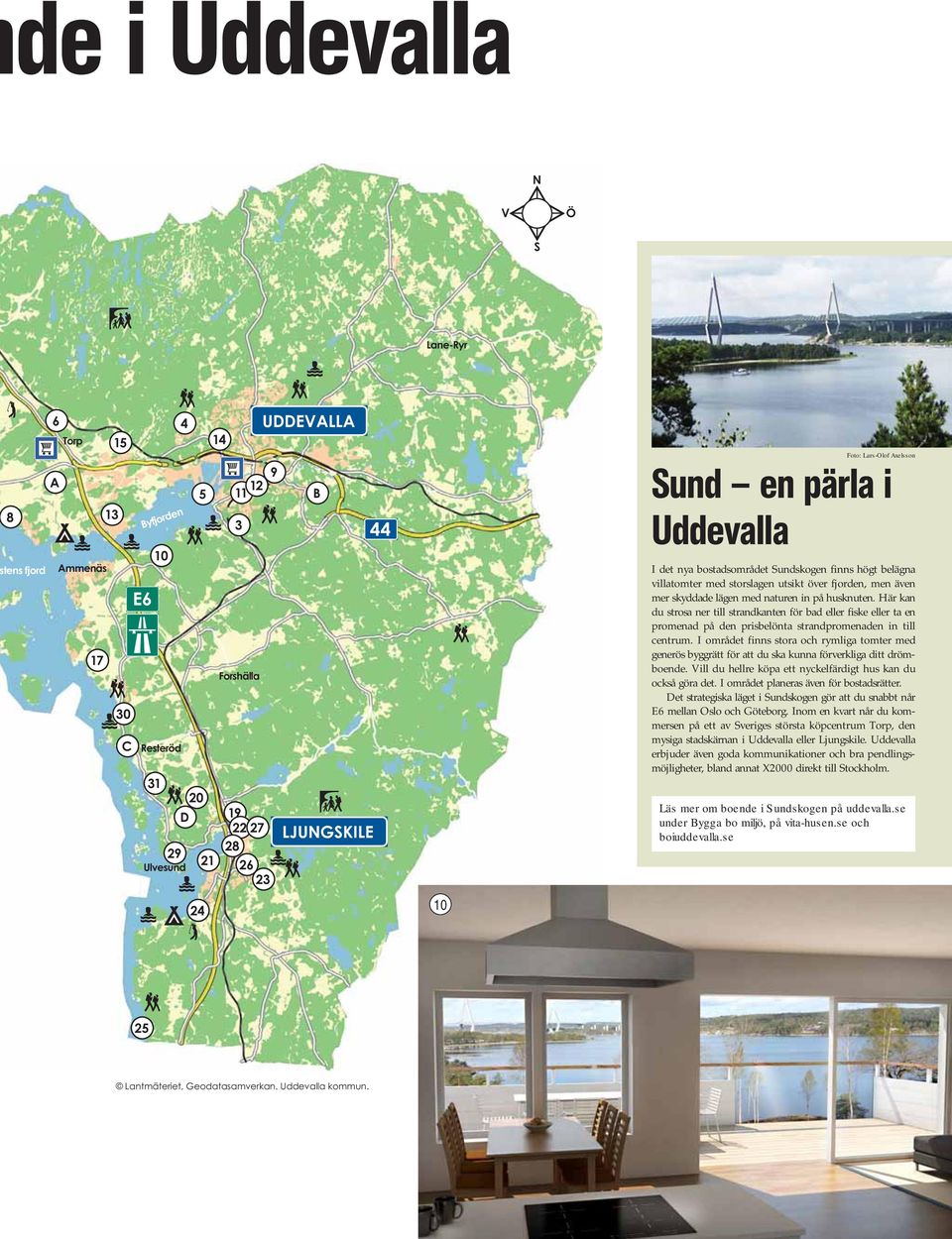 på husknuten. Här kan du strosa ner till strandkanten för bad eller fiske eller ta en promenad på den prisbelönta strandpromenaden in till centrum.