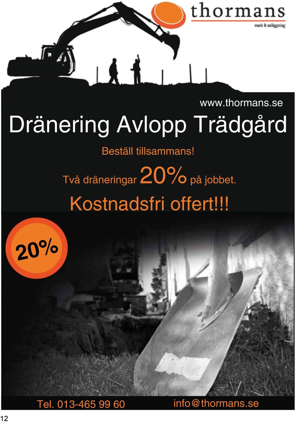 Två dräneringar 20% på jobbet. Kostnadsfri offert!