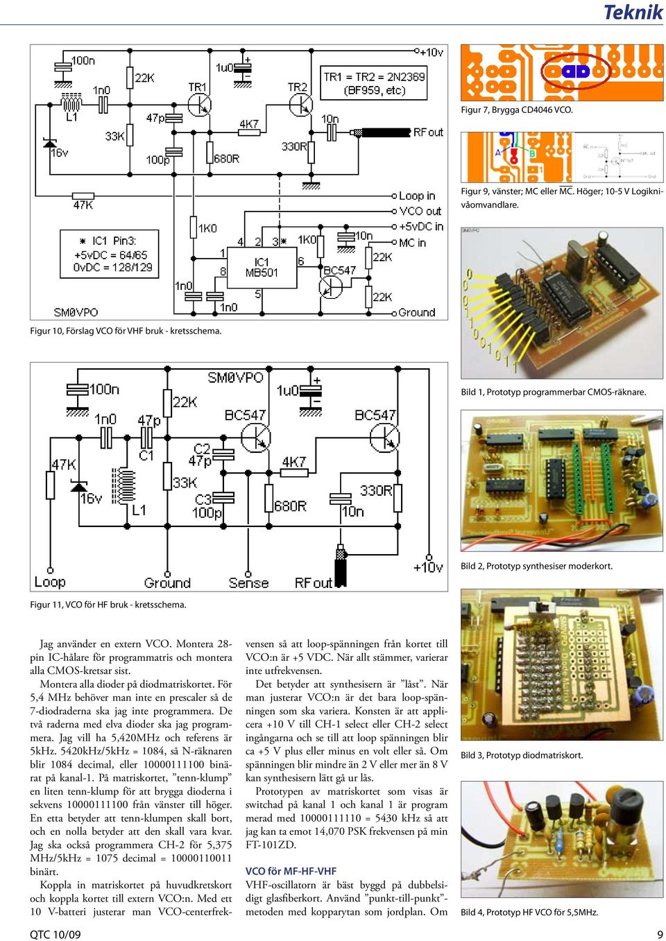 Montera alla dioder på diodmatriskortet. För 5,4 MHz behöver man inte en prescaler så de 7-diodraderna ska jag inte programmera. De två raderna med elva dioder ska jag programmera.