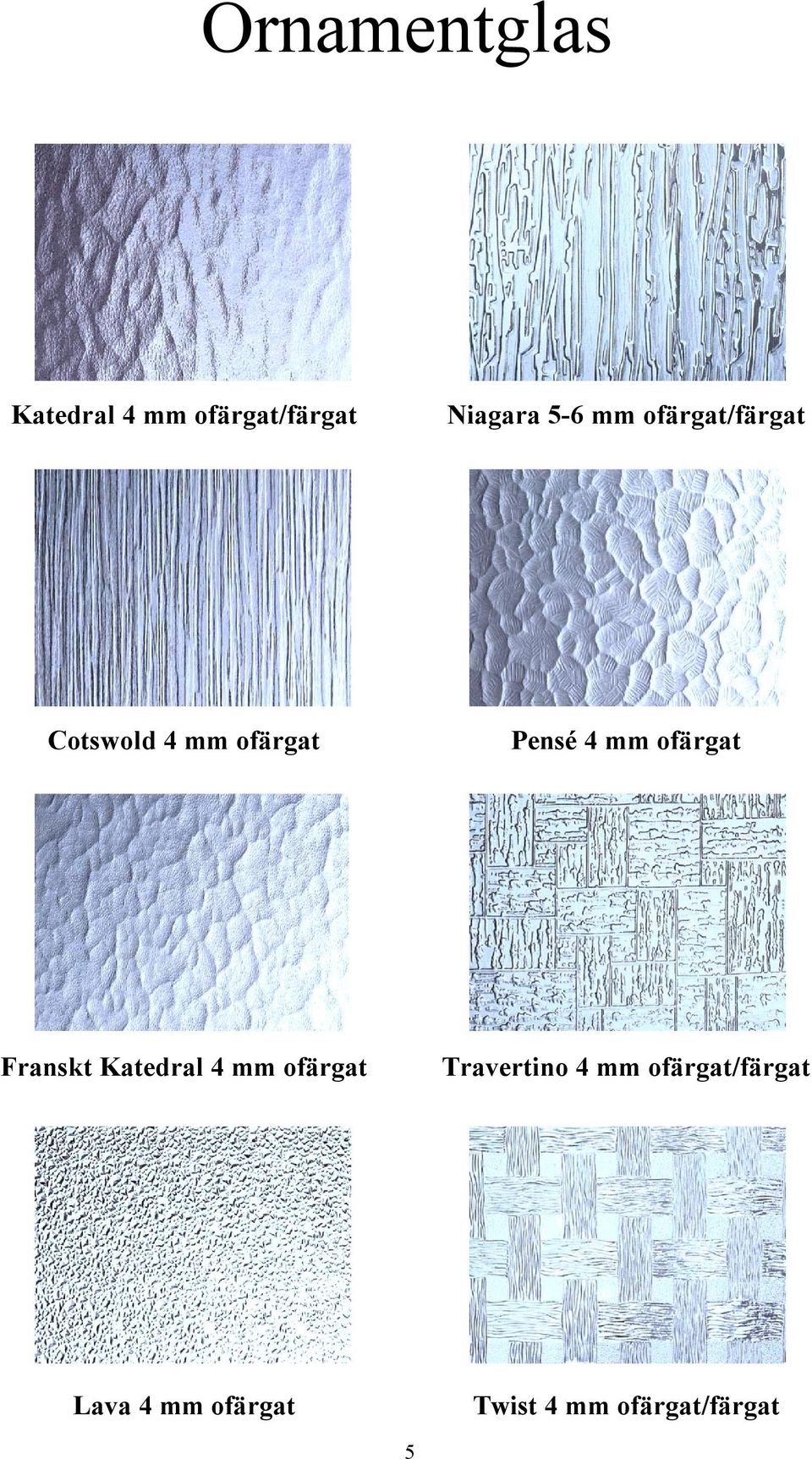 ofärgat Franskt Katedral 4 mm ofärgat Travertino 4 mm