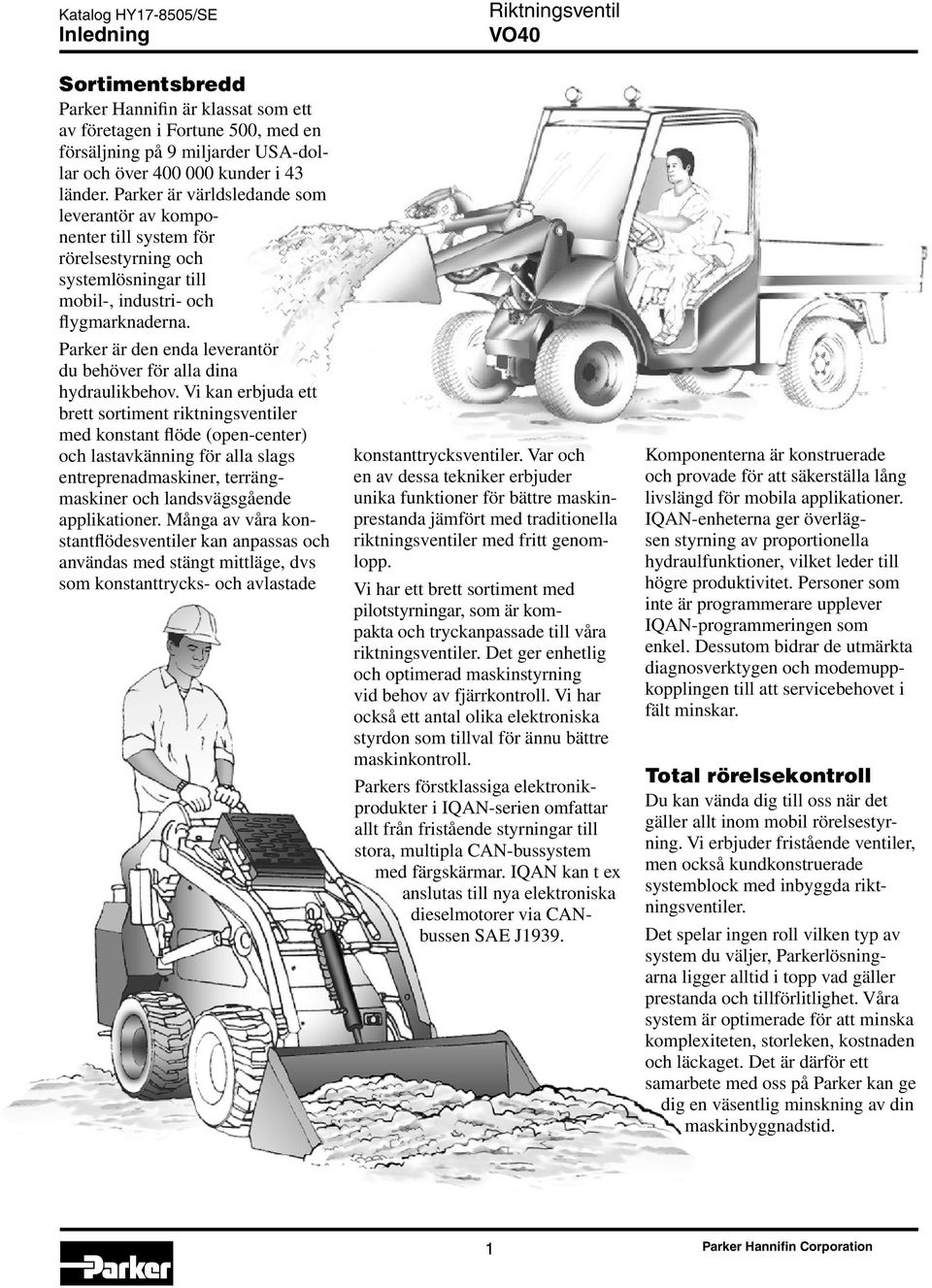 Parker är den enda leverantör du behöver för alla dina hydraulikbehov.