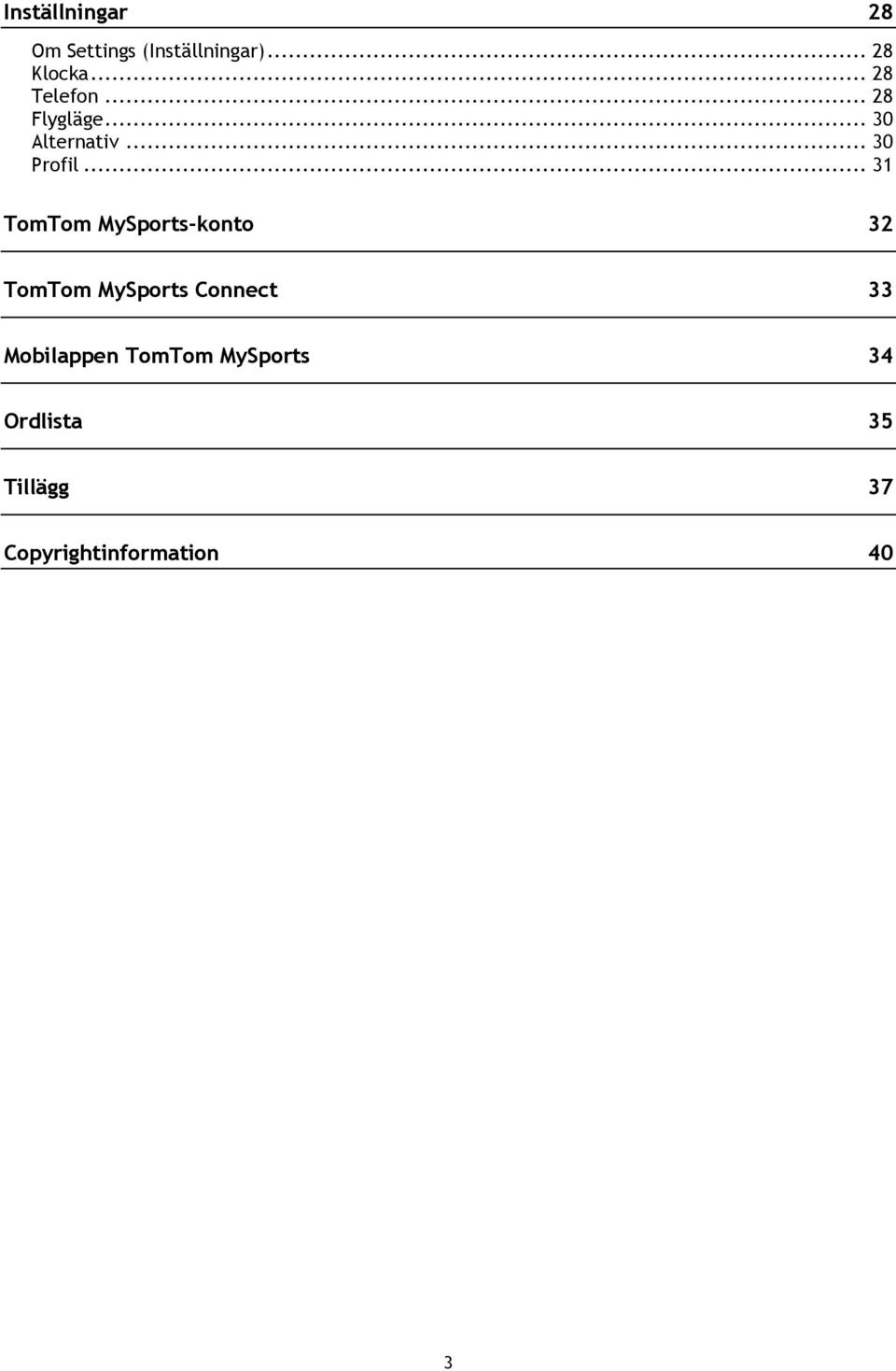 .. 31 TomTom MySports-konto 32 TomTom MySports Connect 33