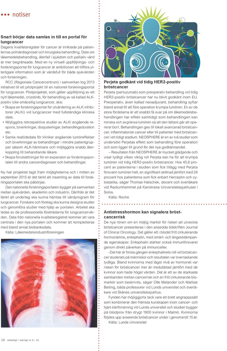 Med en ny virtuell uppföljnings- och forskningsportal för lungcancer är ambitionen att tillföra ytterligare information som är värdefull för både sjukvården och forskningen.