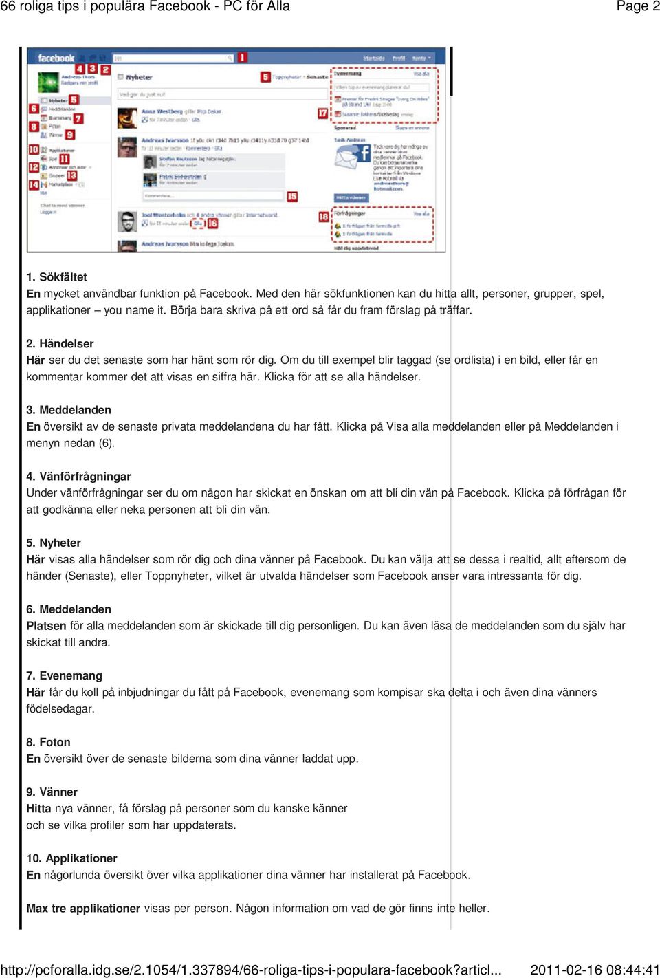 Om du till exempel blir taggad (se ordlista) i en bild, eller får en kommentar kommer det att visas en siffra här. Klicka för att se alla händelser. 3.