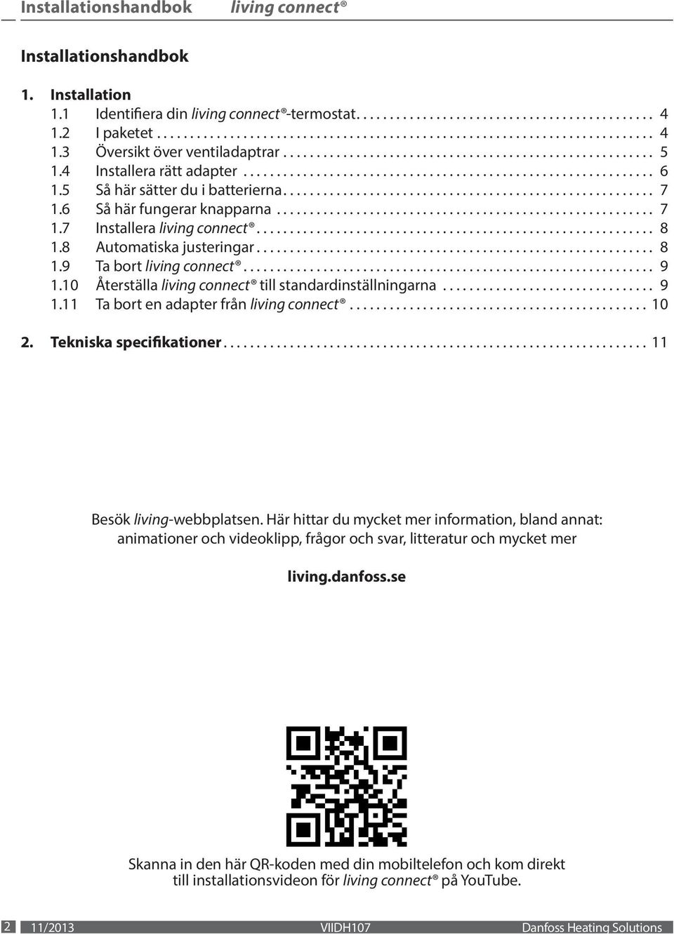 .. 9 1.11 Ta bort en adapter från... 10 2. Tekniska specifikationer... 11 Besök living-webbplatsen.