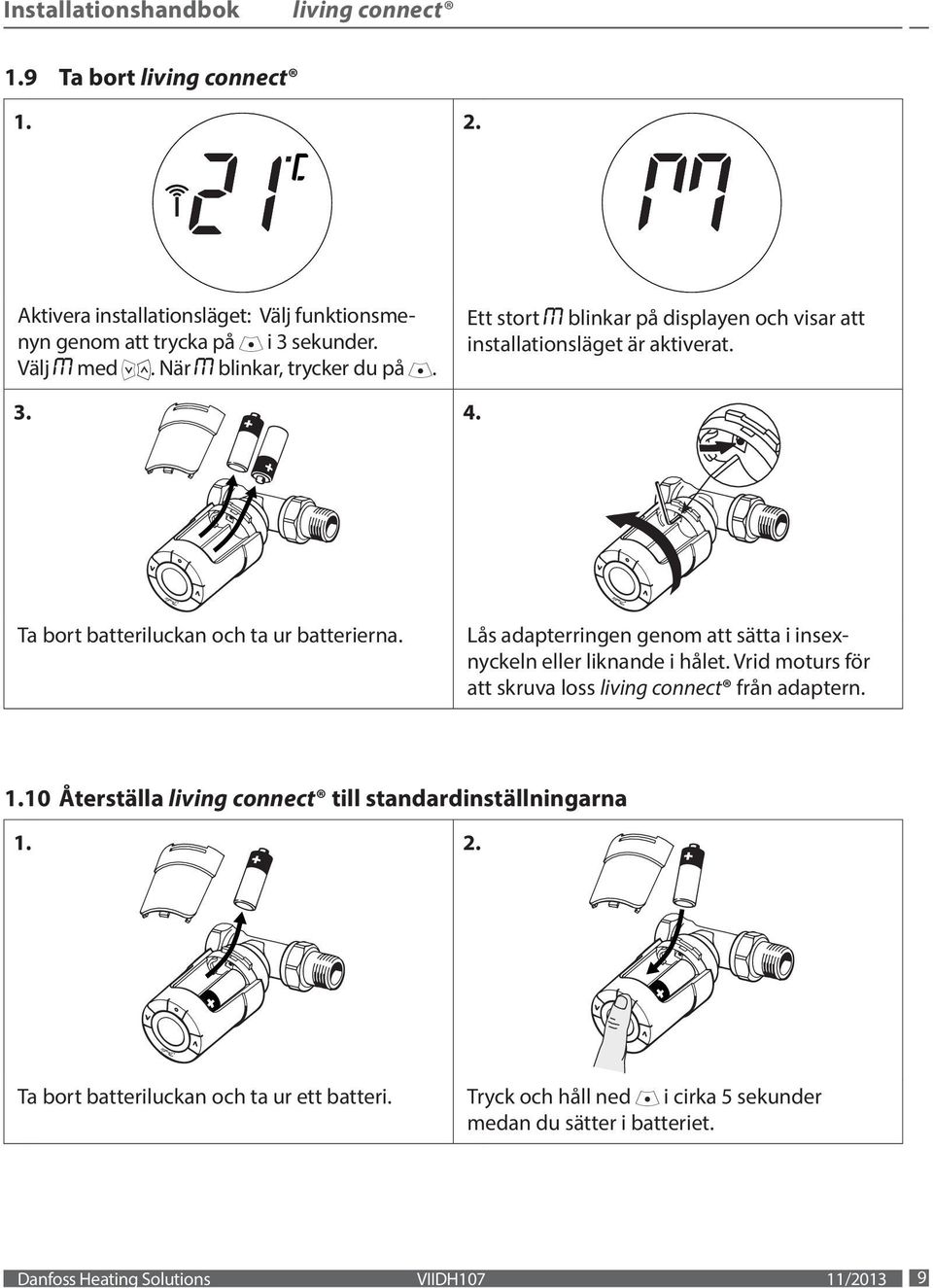 Ta bort batteriluckan och ta ur batterierna. Lås adapterringen genom att sätta i insexnyckeln eller liknande i hålet.