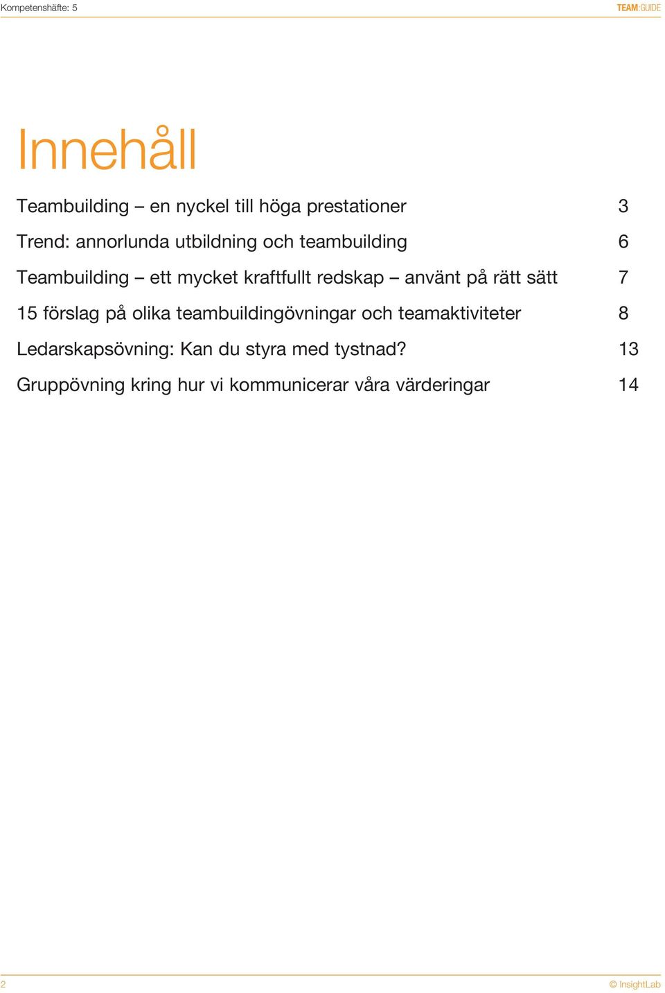 rätt sätt 7 15 förslag på olika teambuildingövningar och teamaktiviteter 8 Ledarskapsövning: