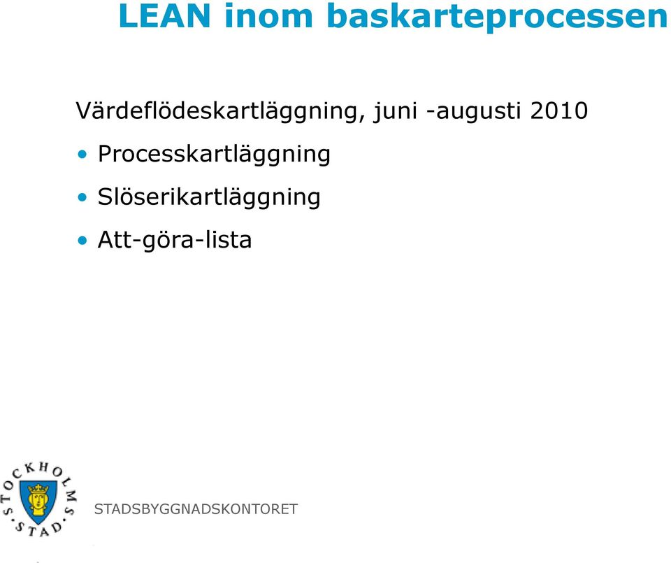 -augusti 2010 Processkartläggning