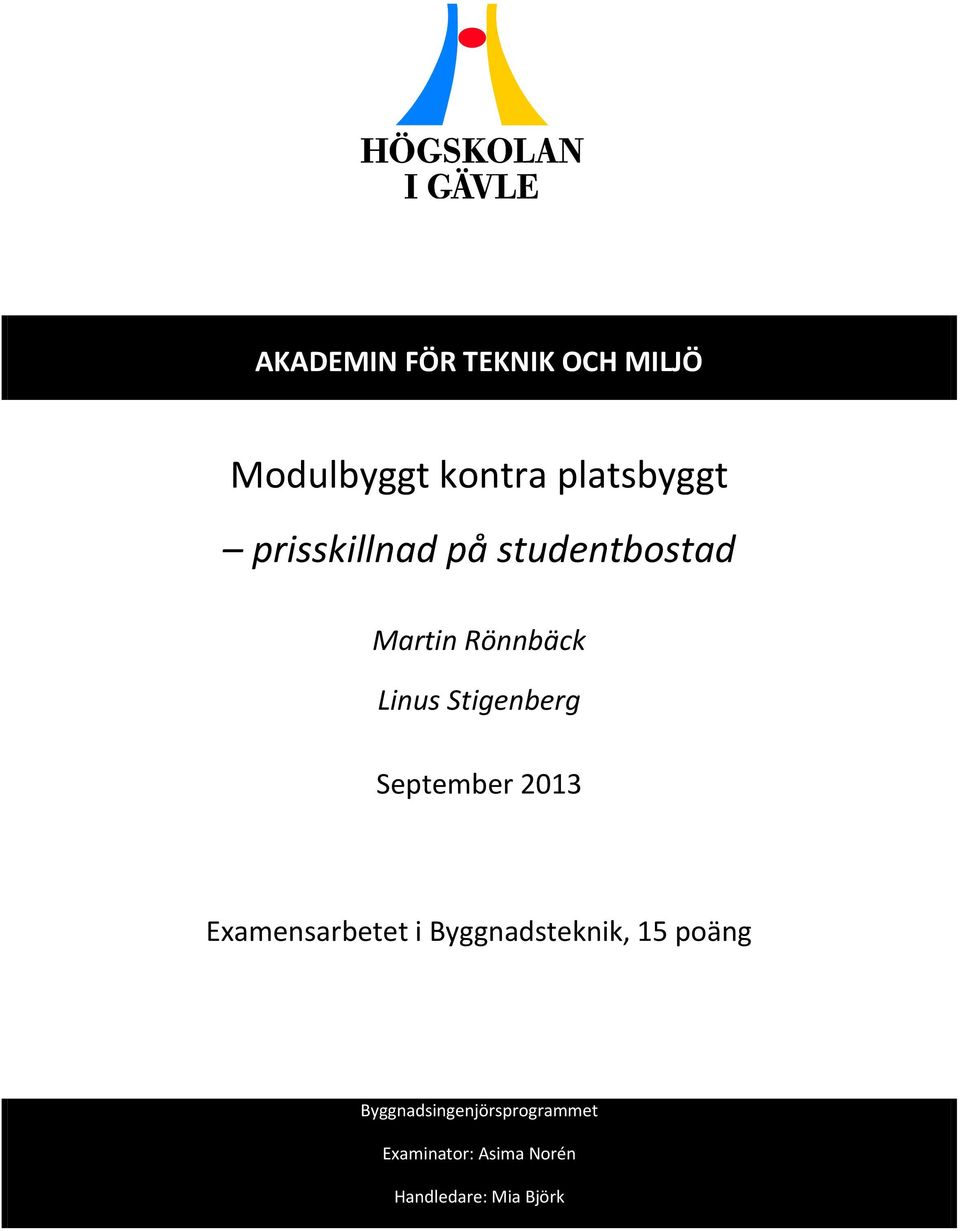 September 2013 Examensarbetet i Byggnadsteknik, 15 poäng