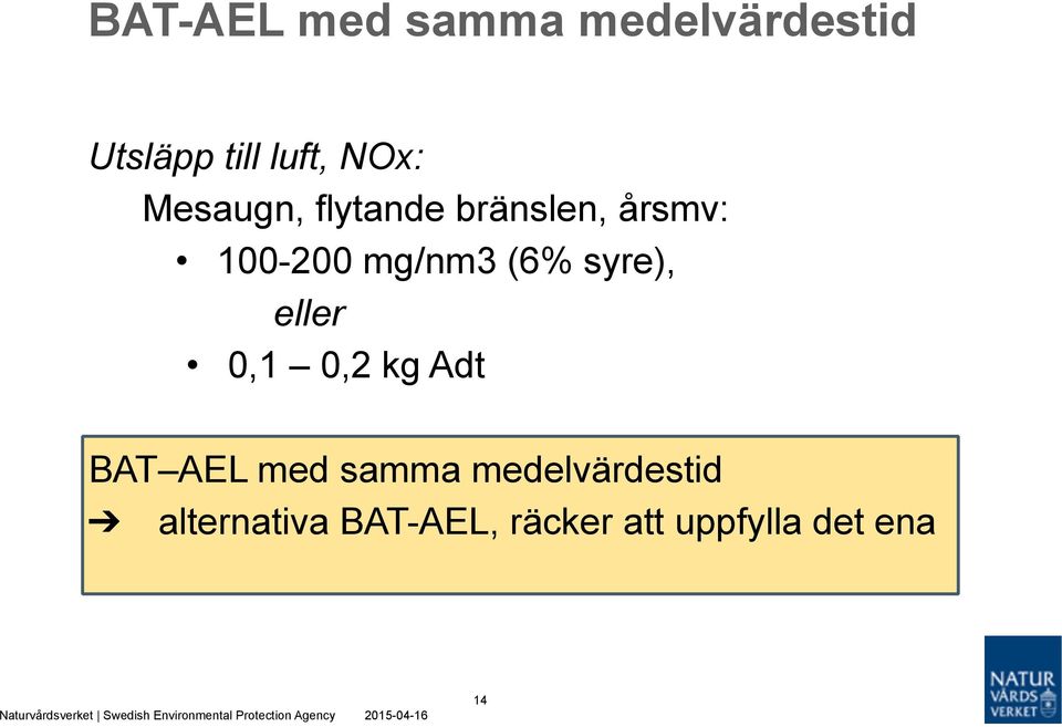 (6% syre), eller 0,1 0,2 kg Adt BAT AEL med samma