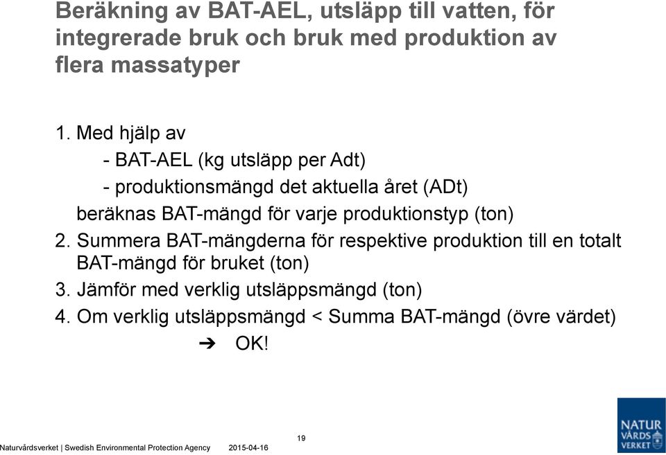 varje produktionstyp (ton) 2.