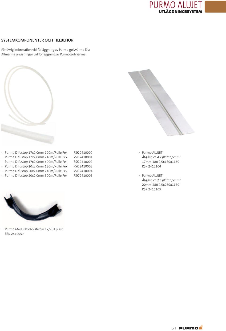 Purmo Difustop 17x2,0mm 120m/Rulle Pex RSK 2410000 Purmo Difustop 17x2,0mm 240m/Rulle Pex RSK 2410001 Purmo Difustop 17x2,0mm 600m/Rulle Pex RSK 2410002 Purmo Difustop