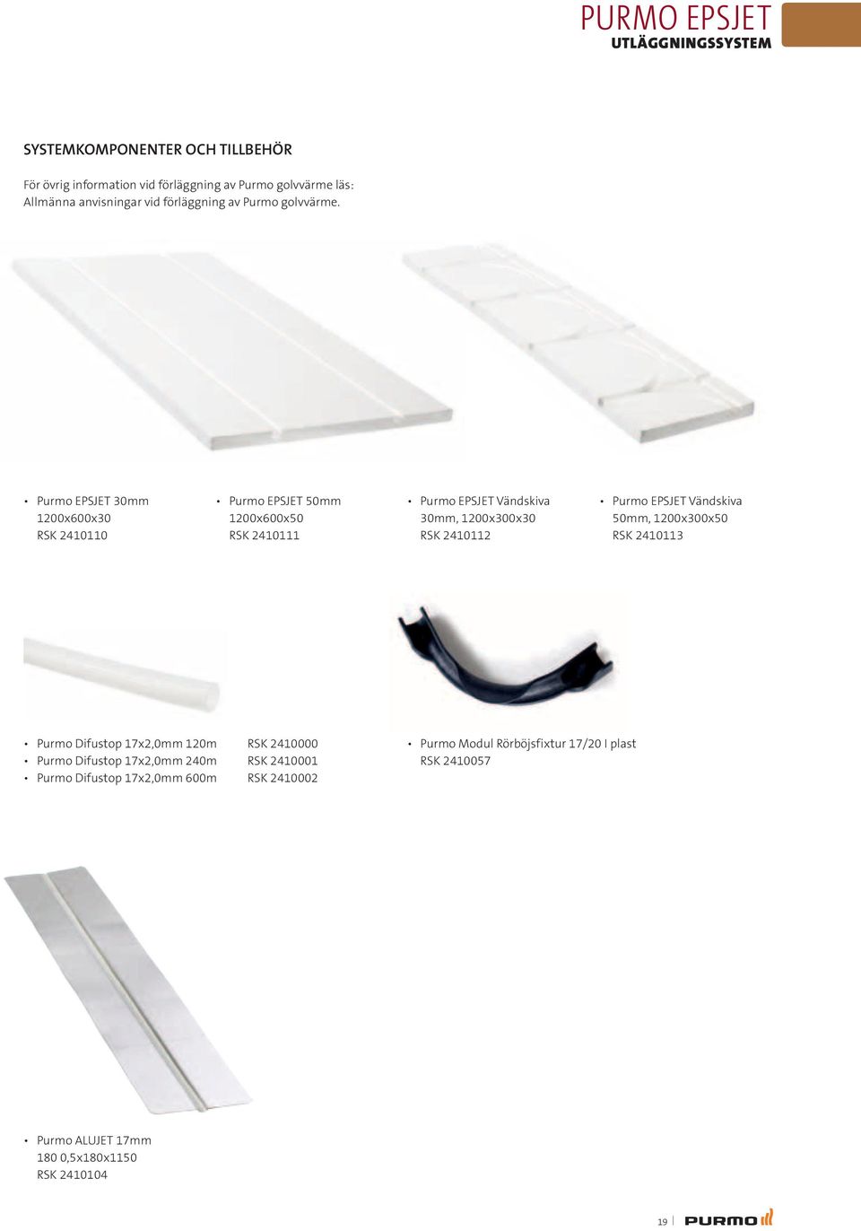 Purmo EPSJET 30mm 1200x600x30 RSK 2410110 Purmo EPSJET 50mm 1200x600x50 RSK 2410111 Purmo EPSJET Vändskiva 30mm, 1200x300x30 RSK 2410112 Purmo