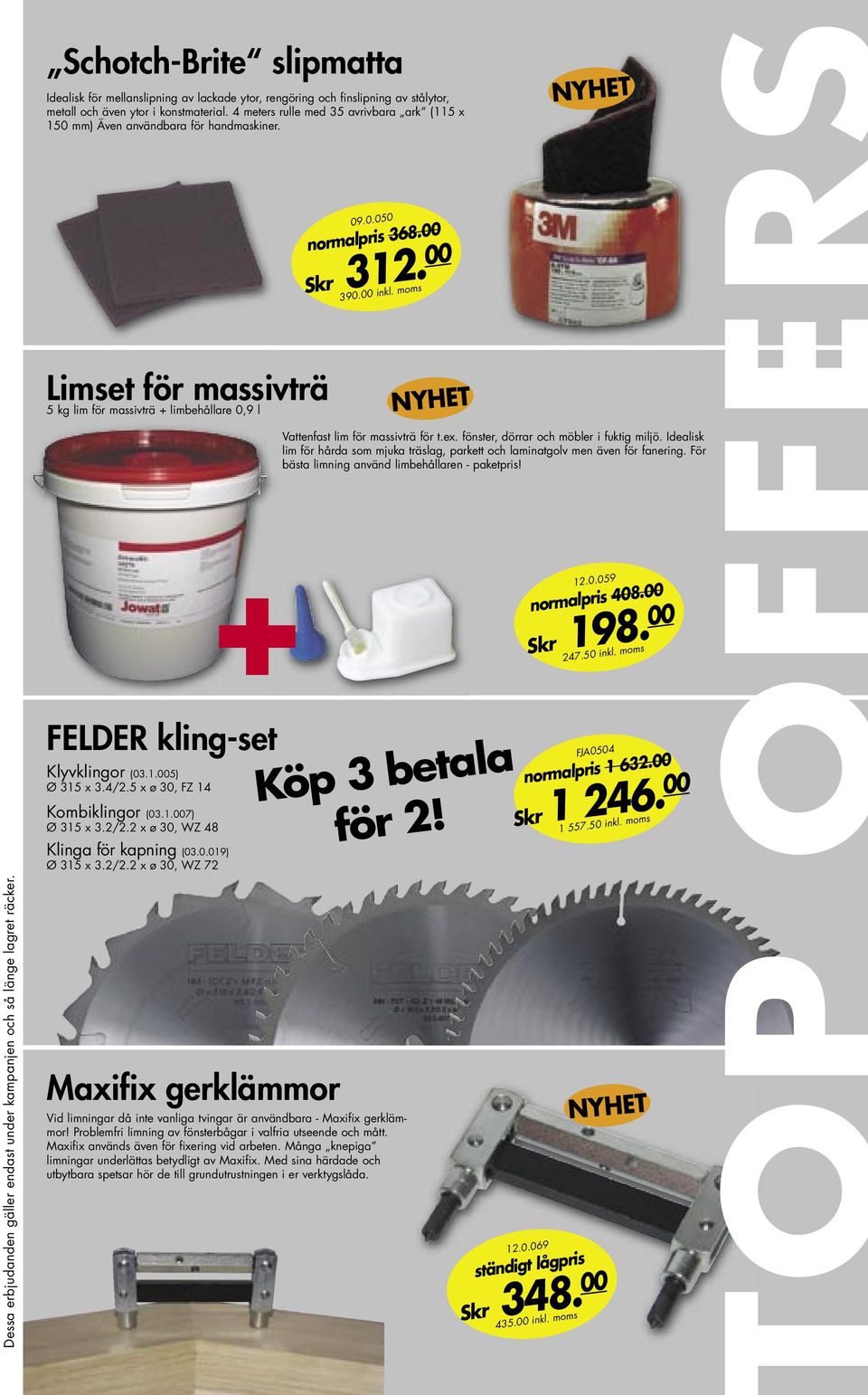 moms Limset för massivträ 5 kg lim för massivträ + limbehållare 0,9 l NYHET Vattenfast lim för massivträ för t.ex. fönster, dörrar och möbler i fuktig miljö.