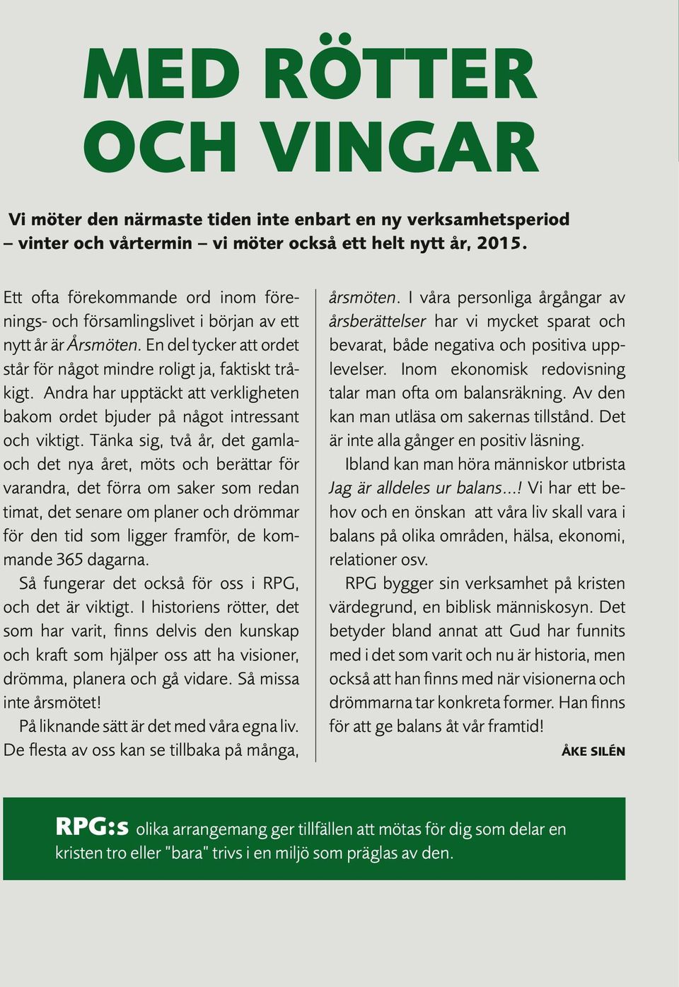 Andra har upptäckt att verkligheten bakom ordet bjuder på något intressant och viktigt.