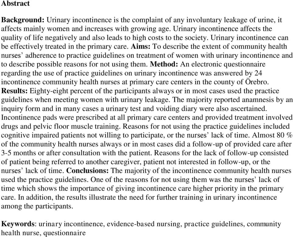 Aims: To describe the extent of community health nurses adherence to practice guidelines on treatment of women with urinary incontinence and to describe possible reasons for not using them.