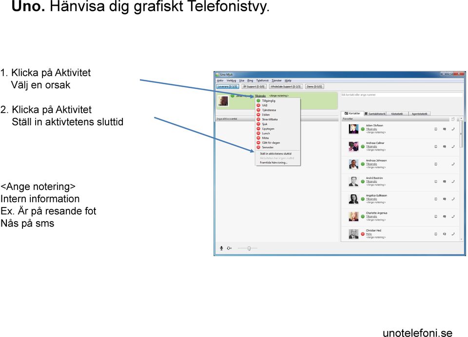 Klicka på Aktivitet Ställ in aktivtetens sluttid