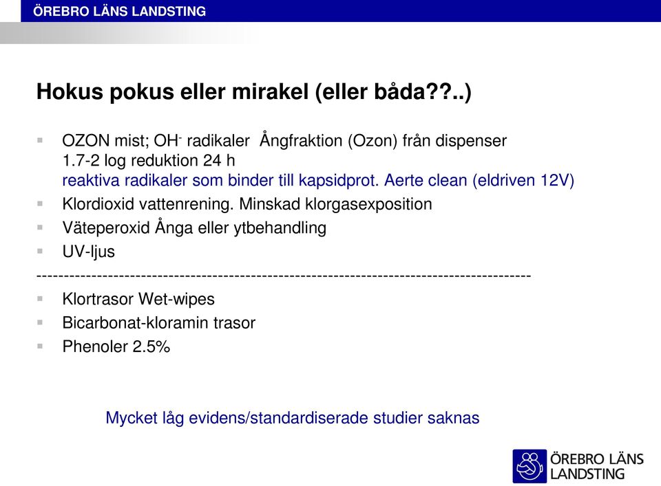 Minskad klorgasexposition Väteperoxid Ånga eller ytbehandling UV-ljus