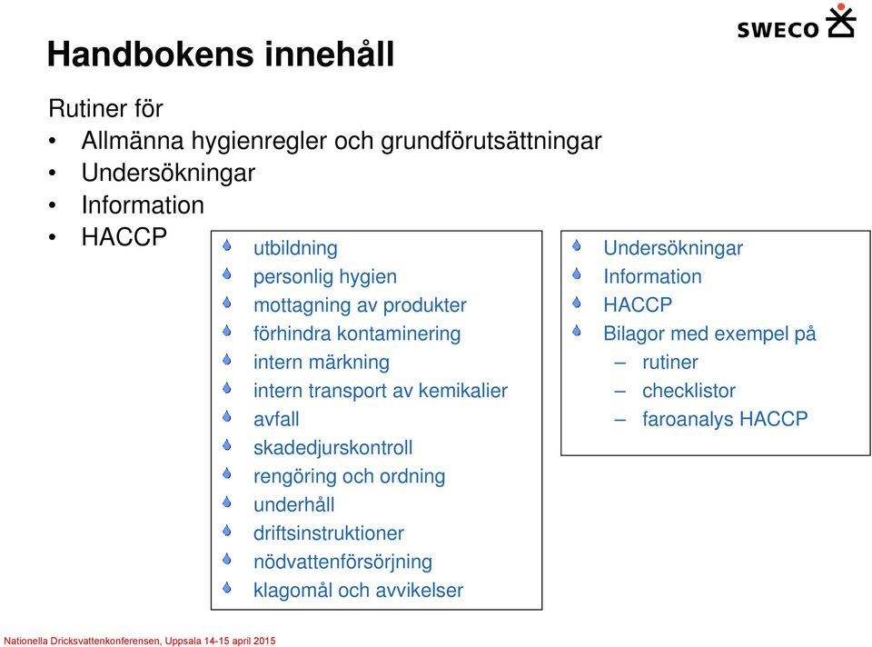 kemikalier avfall skadedjurskontroll rengöring och ordning underhåll driftsinstruktioner nödvattenförsörjning