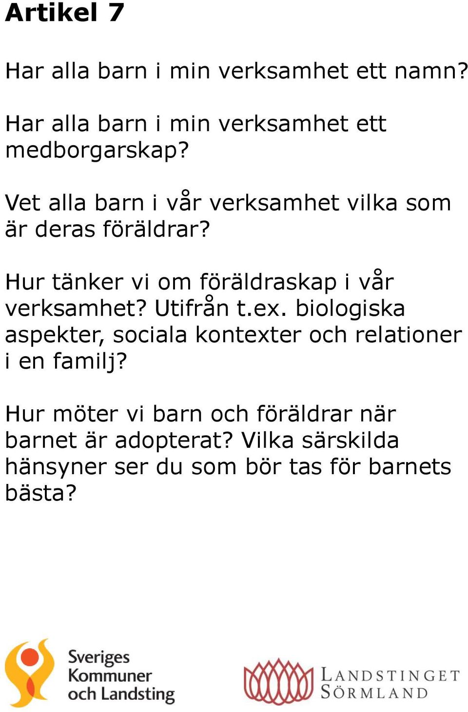 Hur tänker vi om föräldraskap i vår verksamhet? Utifrån t.ex.