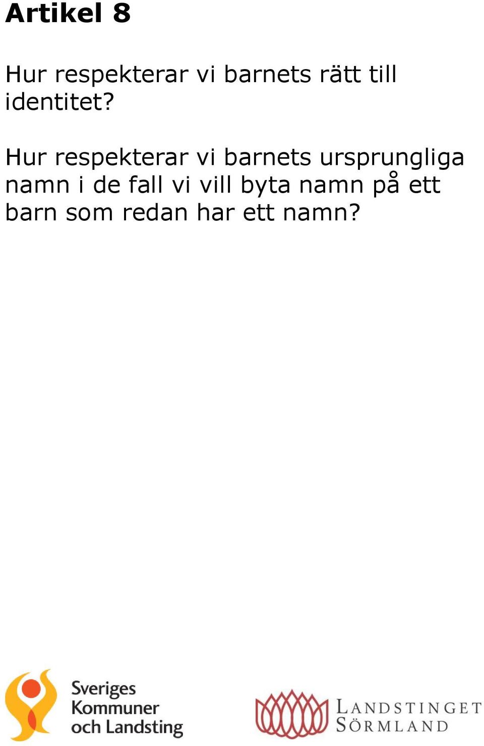 Hur respekterar vi barnets ursprungliga