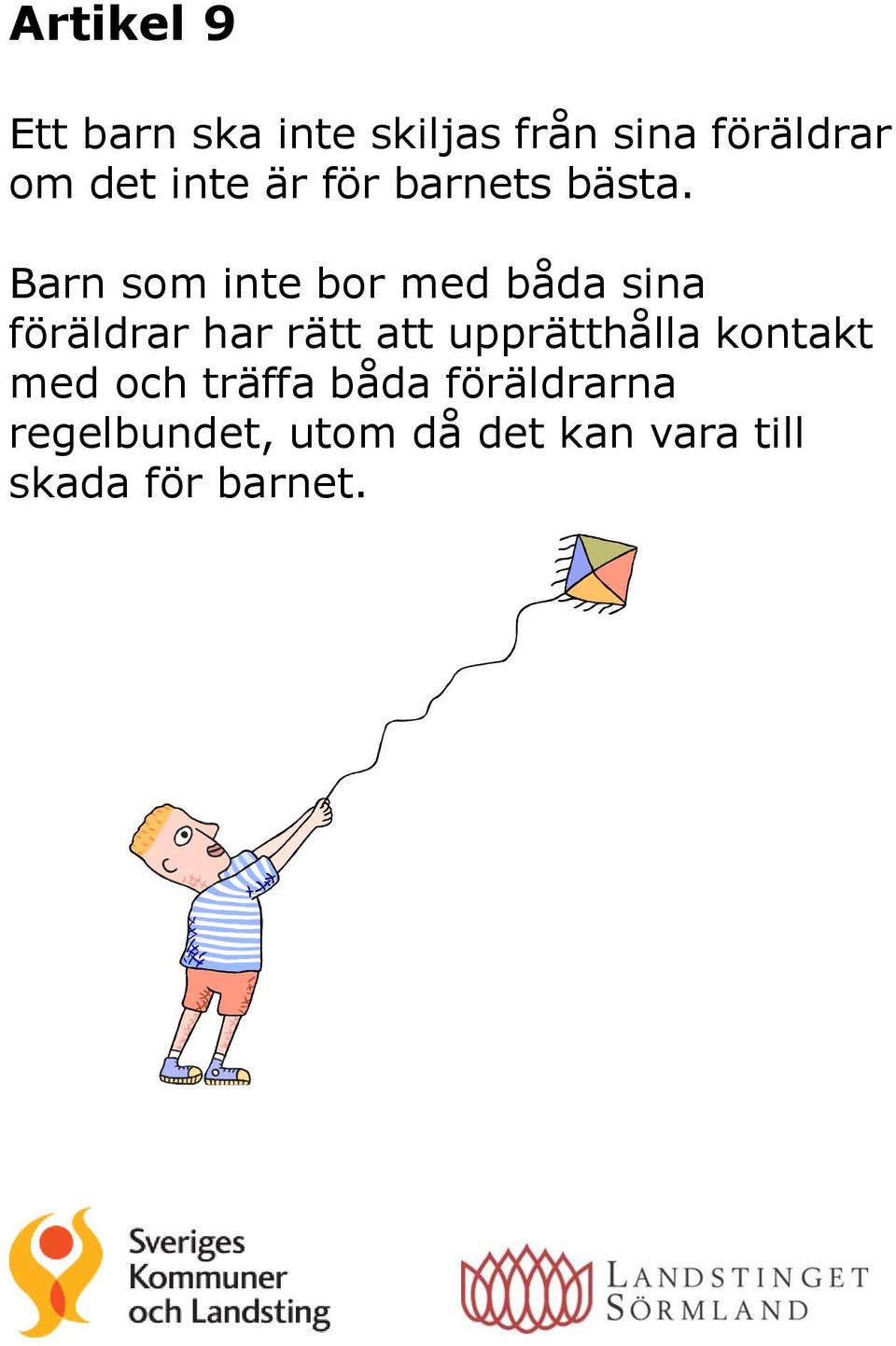 Barn som inte bor med båda sina föräldrar har rätt att