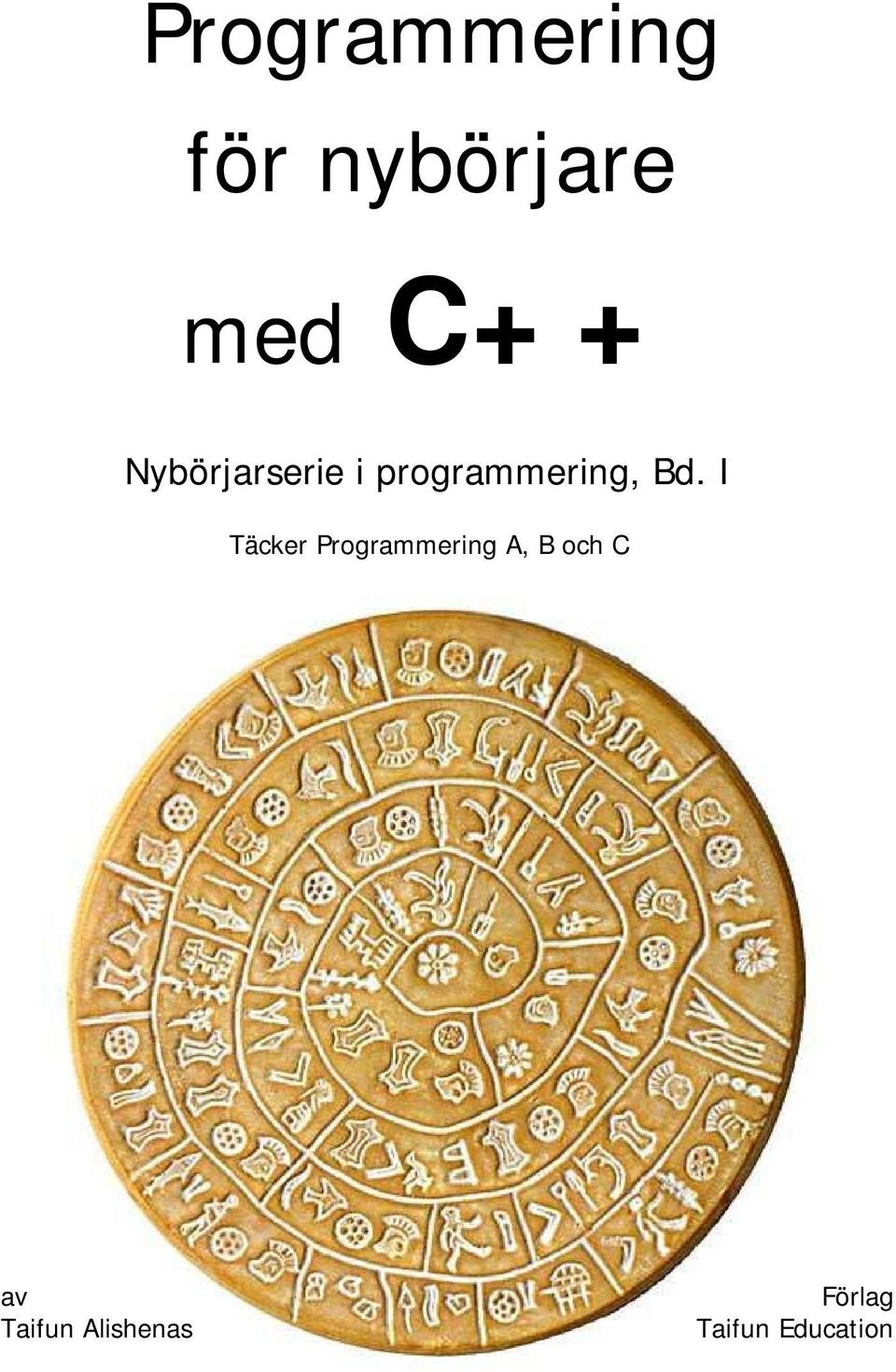 I Täcker Programmering A, B och C av