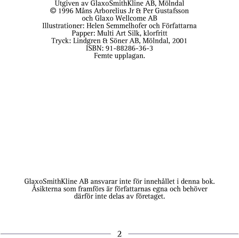 Söner AB, Mölndal, 2001 ISBN: 91-88286-36-3 Femte upplagan.