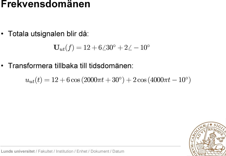 tillbaka till tidsdomänen: u ut (t) = 12 +