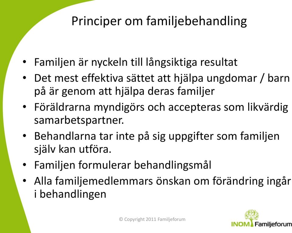 accepteras som likvärdig samarbetspartner.