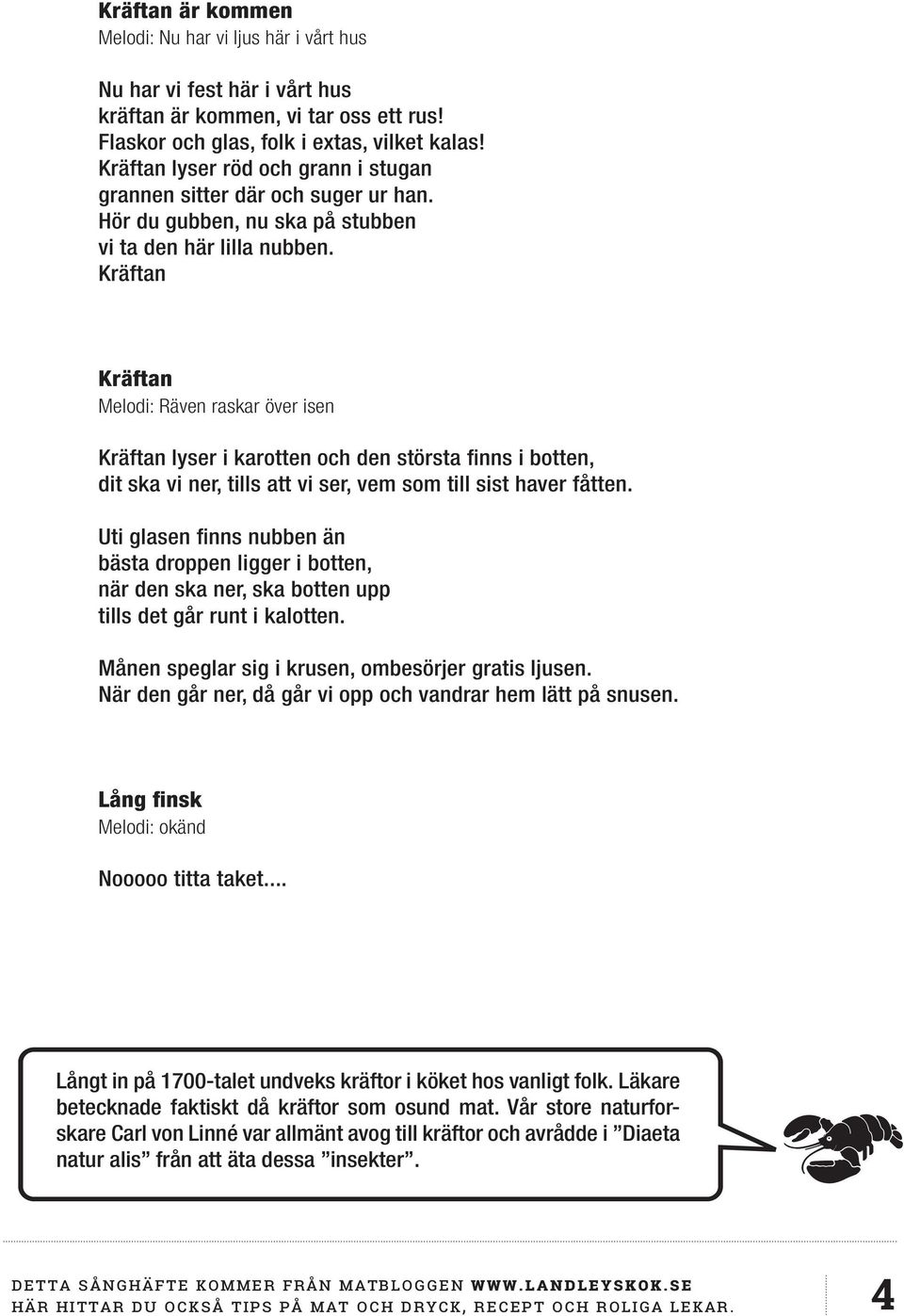 grannen Flaskor sitter glas, där folk i suger extas, ur vilket han. kalas! Hör du gubben, lyser röd nu ska grann på stubben i stugan vi grannen ta den sitter här lilla där nubben. suger ur han.