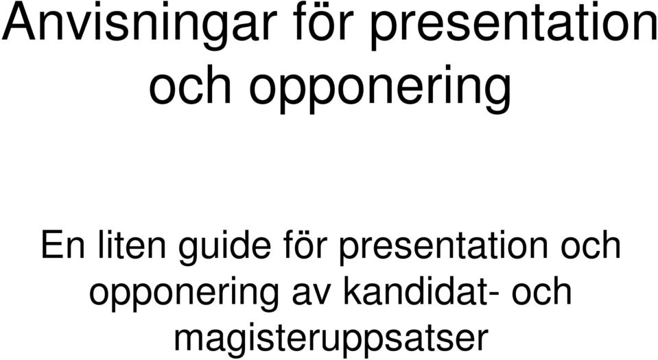 för presentation och opponering