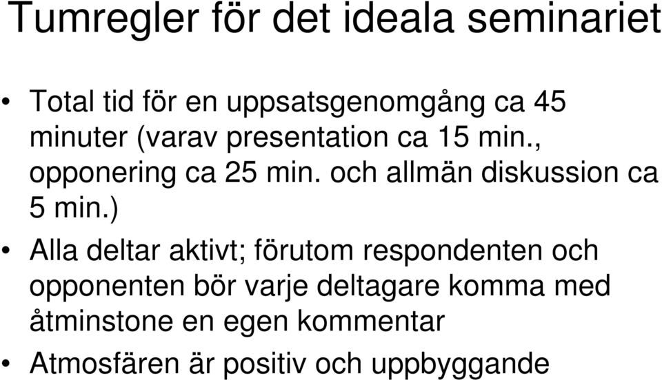 och allmän diskussion ca 5 min.