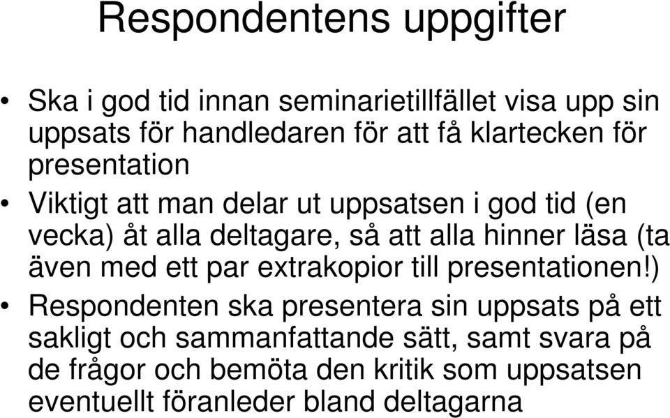 hinner läsa (ta även med ett par extrakopior till presentationen!