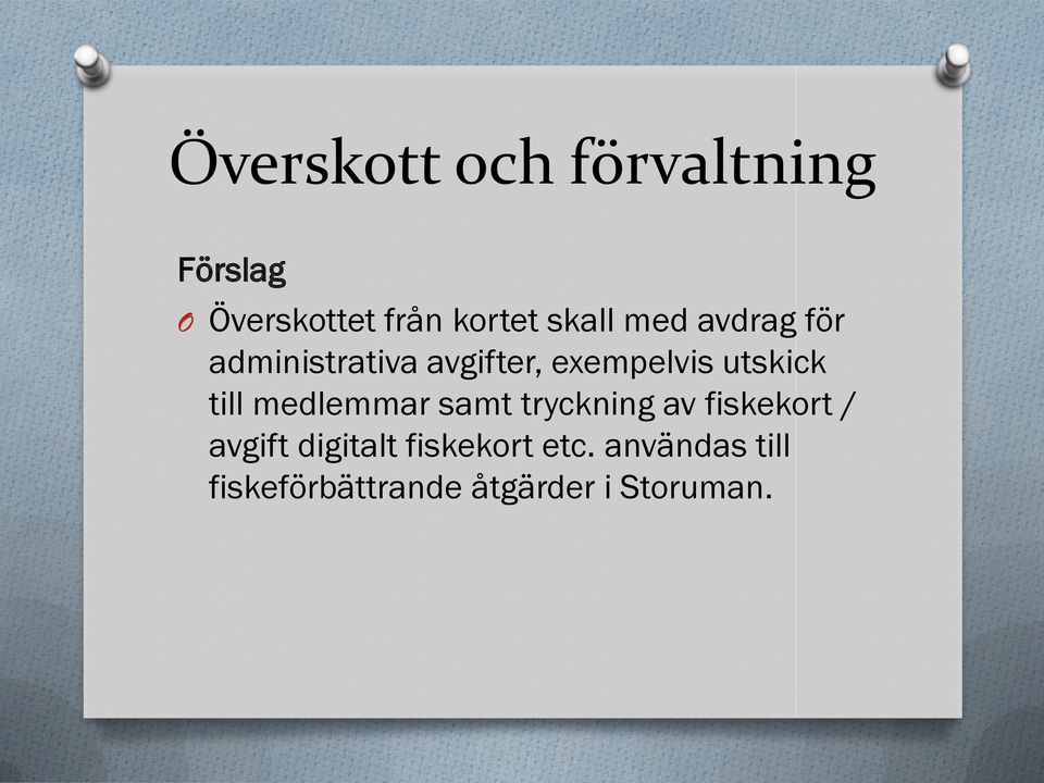 utskick till medlemmar samt tryckning av fiskekort / avgift