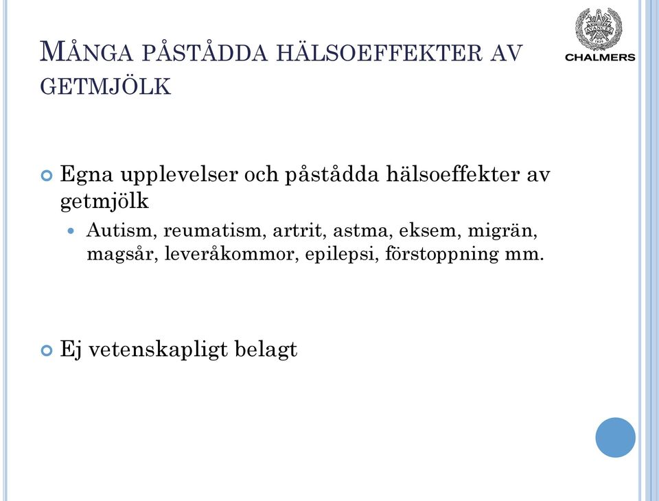 Autism, reumatism, artrit, astma, eksem, migrän,