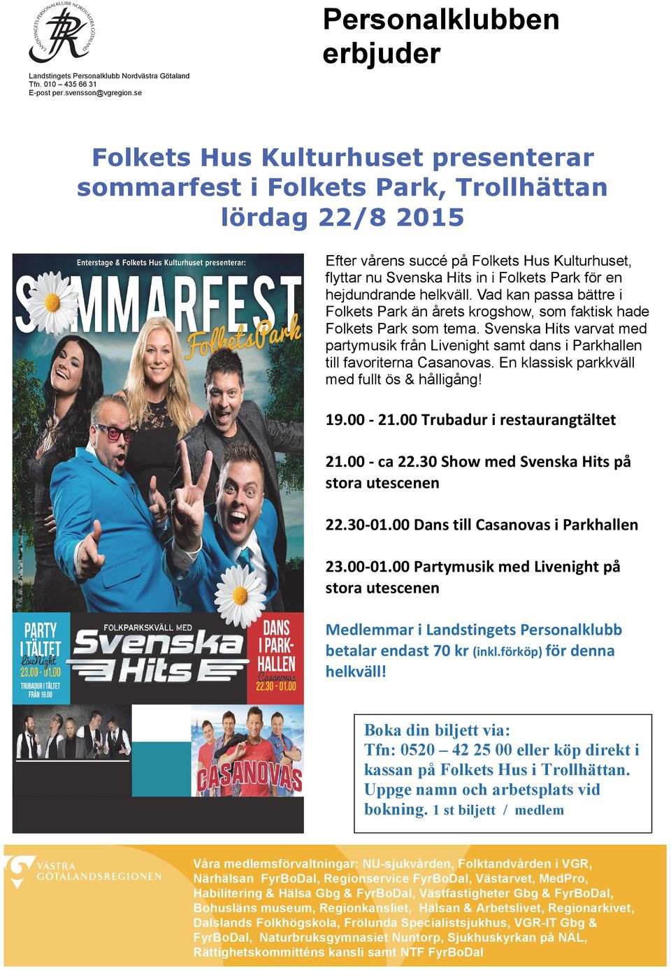 hejdundrande helkväll. Vad kan passa bättre i Folkets Park än årets krogshow, som faktisk hade Folkets Park som tema.