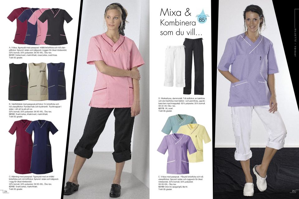 Rundad hals och bystinsnitt. Tryckknappar i sidan. Lätt att ta på och av. 50% bomull, 50% polyester. Stl XS-XXL. Öko-tex. 68163 Svart/cerise, khaki/svart, marin/khaki. D. Workerbyxa, dammodell.