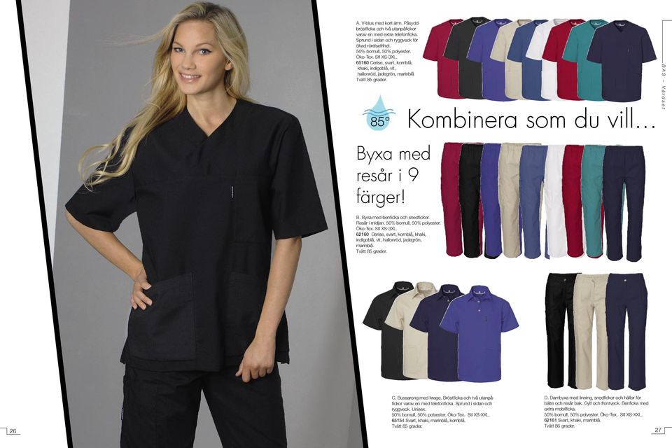 Resår i midjan. 50% bomull, 50% polyester. Öko-Tex. Stl XS-3XL. 62160 Cerise, svart, kornblå, khaki, indigoblå, vit, hallonröd, jadegrön, marinblå. C. Bussarong med krage.