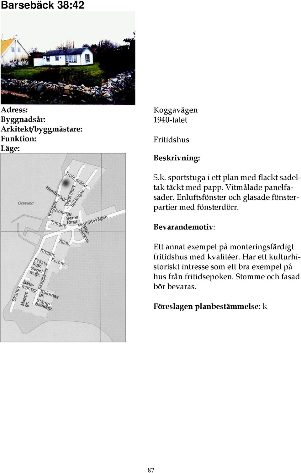 Ett annat exempel på monteringsfärdigt fritidshus med kvalitéer.